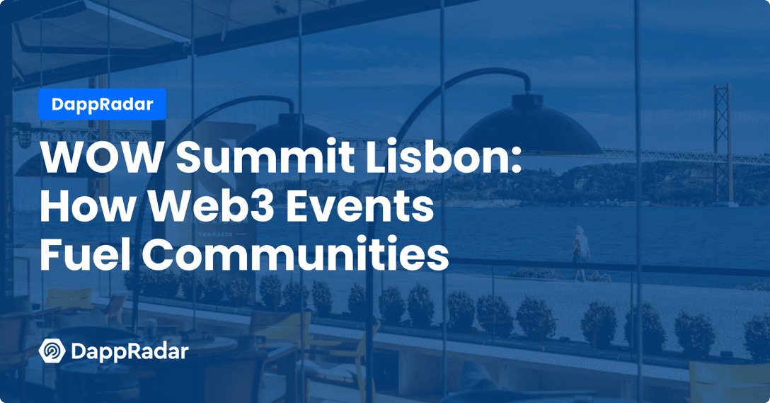 WOW Summit Lisbon Overview: How Web3 Events Fuel Communities