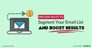 Proven Ways to Segment Your Email List and Boost Results | Cannabiz Media