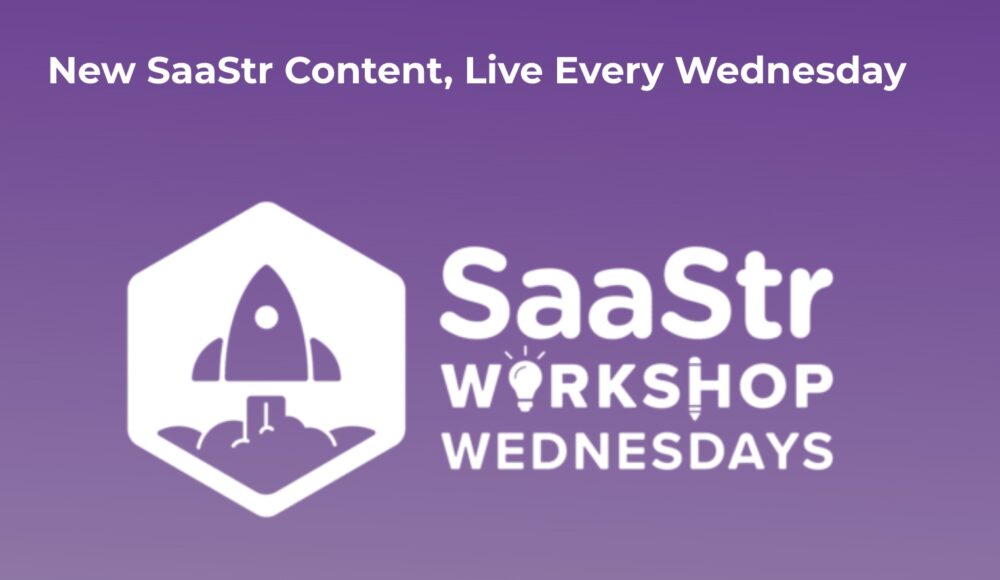 The Best of SaaStr's Workshop Wednesday! | SaaStr