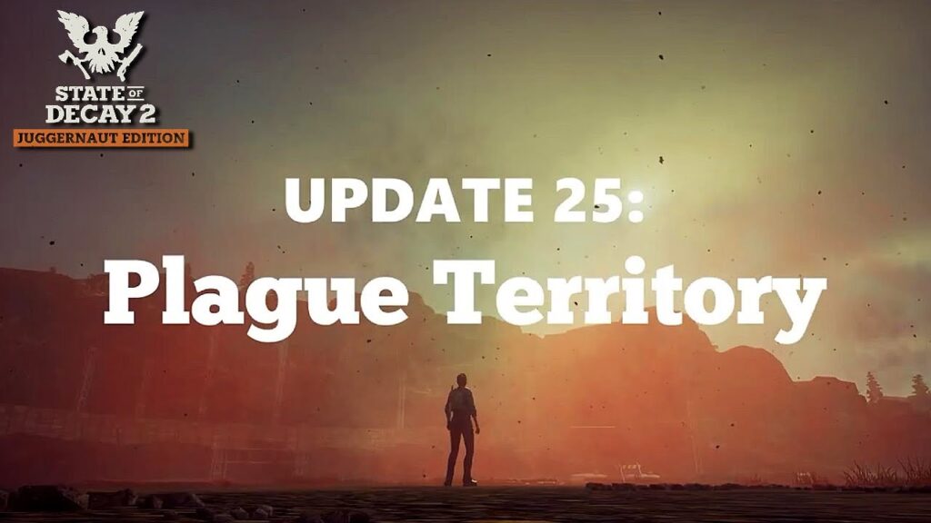 What's in State of Decay Update 25? | Plague Heart Rework and More