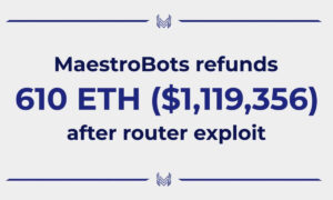 MaestroBots Refunds 610 ETH To Affected Users Following Attack On Its Smart Contract